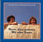Ausstellungskatalog - Unsere Bibel entdecken. Mit allen Sinnen.